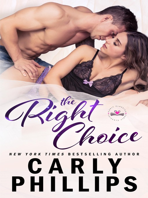 Title details for The Right Choice by Carly Phillips - Available